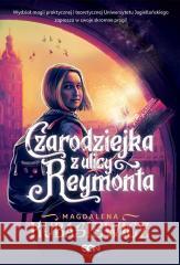 Czarodziejka z ulicy Reymonta Magdalena Kubasiewicz 9788382108927