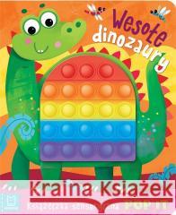 Książeczka sensoryczna z POP IT.Wesołe dinozaury Grażyna Wasilewicz 9788382133868