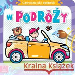 Czarodziejski pędzelek W podróży Malowanka wodna Sylwia Kajdana 9788382133998