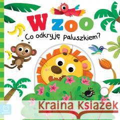 W Zoo. Co odkryję paluszkiem? Grażyna Wasilewicz 9788382134056