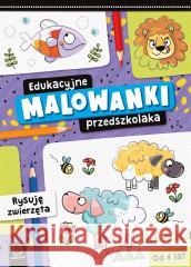 Edukacyjne malowanki przedszkolaka. Rysuję Olga Kłodnicka 9788382136319