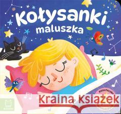 Biblioteczka najmłodszych. Kołysanki maluszka Agata Kaczyńska 9788382137675