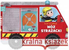 Świat na kółkach. Wóz strażacki Bogusław Michalec 9788382138078