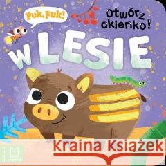 Puk, puk! Otwórz okienko! W lesie Katarzyna Łanocha 9788382138917