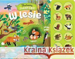 Słuchamy zwierząt! W lesie. 10 odgłosów Agnieszka Bator 9788382139495