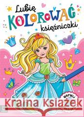 Lubię kolorować księżniczki Agnieszka Bator 9788382139884
