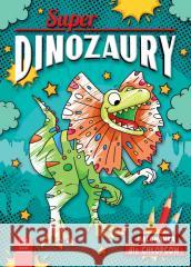 Superdinozaury. Malowanka dla chłopców Agnieszka Bator 9788382139921
