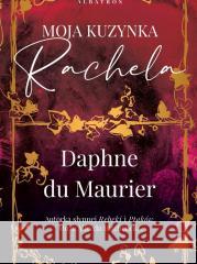 Moja kuzynka Rachela Daphne du Maurier 9788382156546
