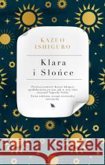 Klara i słońce Kazuo Ishiguro 9788382157277