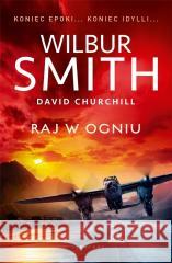 Raj w ogniu Wilbur Smith, David Churchill 9788382158366