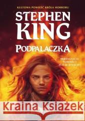 Podpalaczka (okładka filmowa) Stephen King 9788382159523