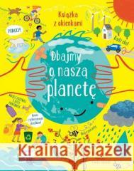 Dbajmy o naszą planetę. Książka z okienkami Katie Daynes 9788382164794