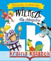 Wiersze dla chłopców. Biblioteczka przedszkolaka Aleksander Fredro, Urszula Kozłowska 9788382167382