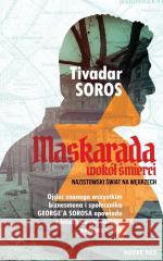 Maskarada wokół śmierci. Nazistowski świat na.. Tivadar Soros 9788382190472
