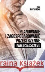 Planowanie i zagospodarowanie przestrzenne Lidia Piotrowska 9788382191783