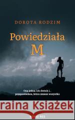 Powiedziała M Dorota Rodzim 9788382193008