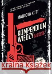 Kompendium wiedzy dla autorów kryminałów Margota Kott 9788382193268