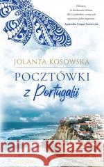 Pocztówki z Portugalii Jolanta Kosowska 9788382194326