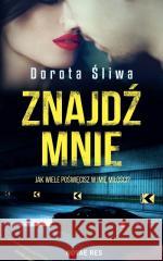 Znajdź mnie Dorota Śliwa 9788382194968