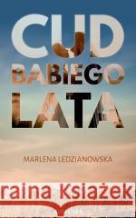 Cud babiego lata Marlena Ledzianowska 9788382197297