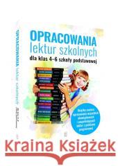 Opracowania lektur szkolnych dla klas SP 4-6 Katarzyna Zioła-Zemczak, Izabela Sieranc 9788382222517