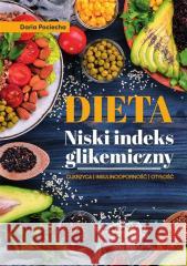 Dieta. Niski indeks glikemiczny Daria Pociecha 9788382224283