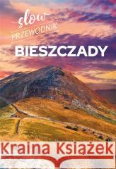 Slow przewodnik. Bieszczady Peter Zralek 9788382224719