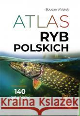 Atlas ryb polskich Bogdan Wziątek 9788382227543
