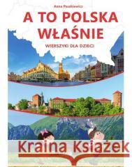 A to Polska właśnie Anna Paszkiewicz 9788382227659