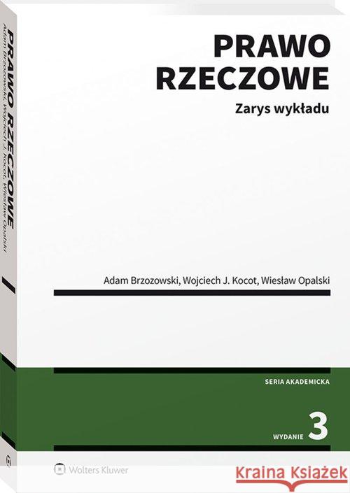 Prawo rzeczowe. Zarys wykładu wyd.3 Brzozowski Adam Kocot Wojciech J. Opalski Wiesław 9788382234572