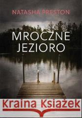 Mroczne jezioro Preston Natasha 9788382250862