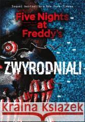 Five Nights at Freddy`s T.2 Zwyrodniali w.2022 Cawthon Scott, Breed-Wrisley Kira 9788382251654