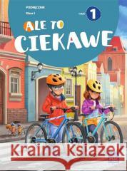 Ale to ciekawe SP 1 podr cz.1 Beata Skrzypiec, Jolanta Okuniewska, Sabina Piłat 9788382273335