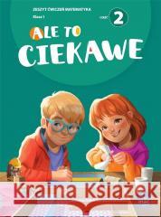 Ale to ciekawe SP1 ćw Matematyka cz.2 + zakładka Beata Skrzypiec, Jolanta Okuniewska, Sabina Piłat 9788382275919