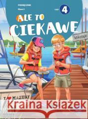 Ale to ciekawe SP 3 podr cz.4 Beata Skrzypiec, Jolanta Okuniewska, Sabina Piłat 9788382276619