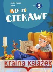 Ale to ciekawe SP 3 Zeszyt ćwiczeń cz.3 + zakładka Beata Skrzypiec, Jolanta Okuniewska, Sabina Piłat 9788382278958