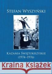 Kazania świętokrzyskie (1974-1976) Stefan Wyszyński 9788382291766