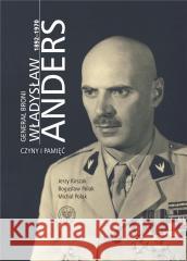 Generał broni Władysław Anders 1892-1970 Jerzy Kirszak, Bogusław Polak, Michał Polak 9788382294569