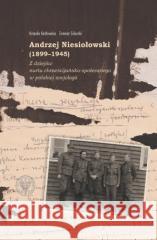 Andrzej Niesiołowski (1899-1945) Urszula Kozłowska, Tomasz Sikorski 9788382294576