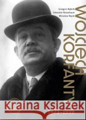 Wojciech Korfanty 1873-1939 Grzegorz Bębnik, Sebastian Rosenbaum, Mirosław Wę 9788382297041