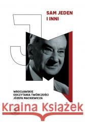 Sam jeden i inni. Wrocławskie odczytania... Małgorzata Misiak 9788382299748