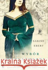 Wybór znachorki w.2 Sabine Ebert 9788382301205