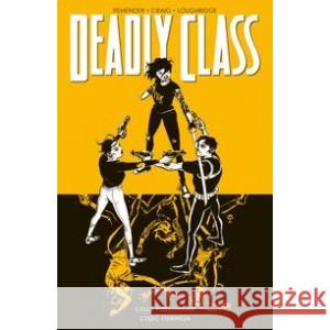 Deadly Class Tom 11 Czułe pożegnanie część 1 REMENDER, CRAIG, LOUGHRIDGE 9788382304985