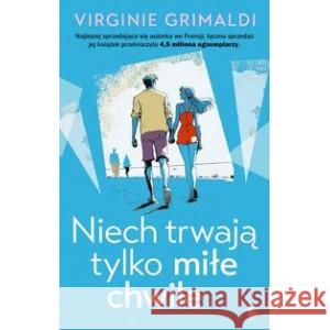 Niech trwają tylko miłe chwile GRIMALDI VIRGINIE 9788382305432