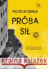 Próba sił ROZMUS PIOTR 9788382305463