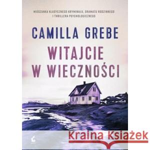 Witajcie w wieczności GREBE CAMILLA 9788382306125