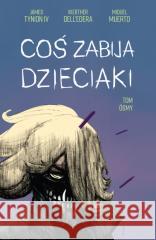 Coś zabija dzieciaki T.8 James Tynion IV 9788382309140