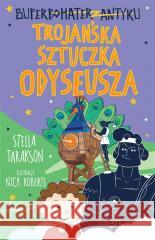 Superbohater z antyku T.8 Trojańska sztuczka... Stella Tarakson 9788382332964