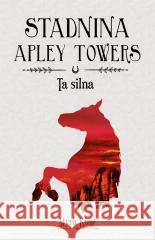 Stadnina Apley Towers T.2 Ta silna Myra King 9788382338423