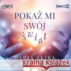 Pokaż mi swój świat audiobook Daria Skiba 9788382339321